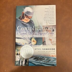 Complications: A Surgeon's Notes on an Imperfect Science Book